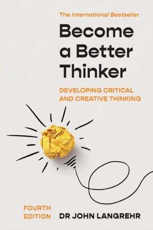 Become a Better Thinker de John Langrehr