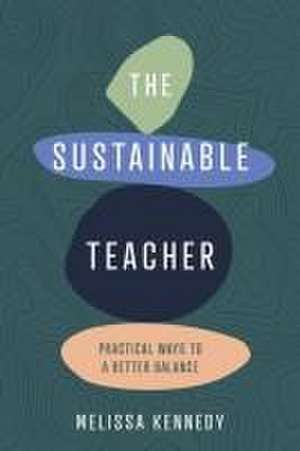 The Sustainable Teacher de Melissa Kennedy