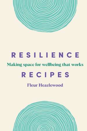 Resilience Recipes de Fleur Heazlewood