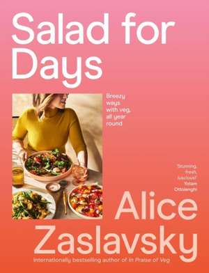 Salad for Days de Alice Zaslavsky