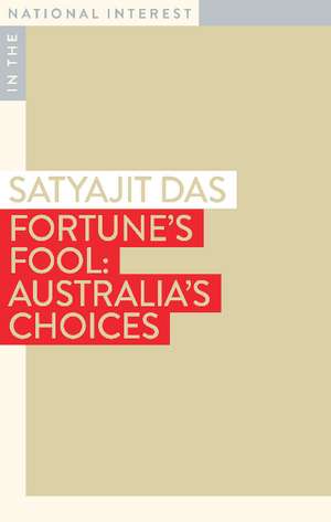 Fortune's Fool: Australia's Choices de Satyajit Das