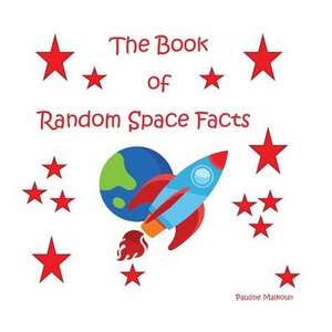 The Book of Random Space Facts de Pauline Malkoun