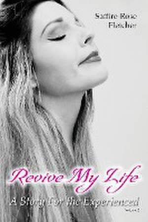 Revive My Life de Saffire-Rose Fletcher