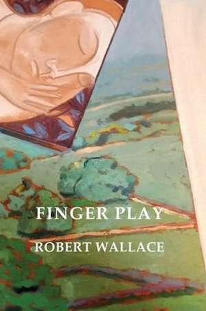 Finger Play de Robert Wallace