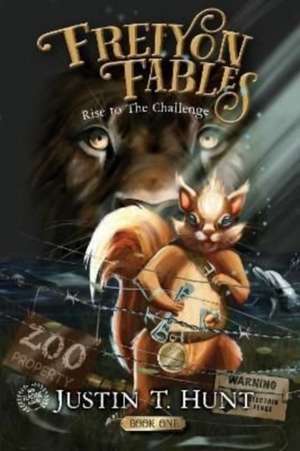 Freiyon Fables - Rise To The Challenge de Justin T Hunt