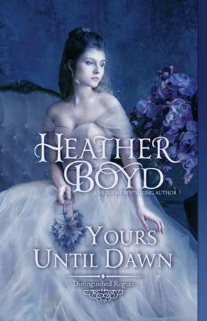 Yours Until Dawn de Heather Boyd