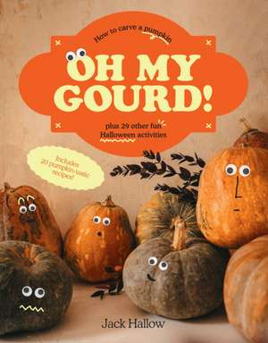 Oh My Gourd! de Jack Hallow