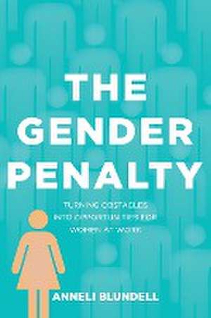 The Gender Penalty de Anneli Blundell