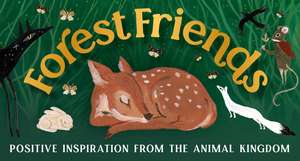 Forest Friends: Positive inspiration from the animal kingdom de Tijana Lukovic