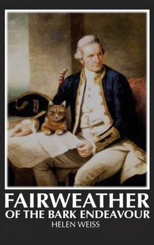 Fairweather Of the Bark Endeavour de Helen Weiss