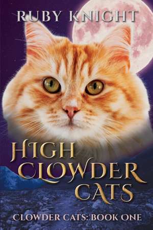 High Clowder Cats de Ruby Knight