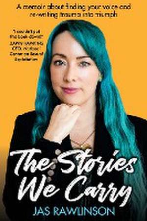 The Stories We Carry de Jas Rawlinson