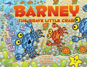 Barney the Brave Little Crab de Teresa Sandford