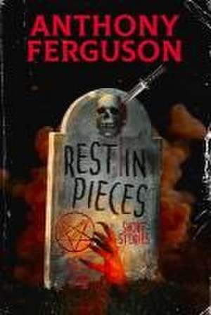 Rest in Pieces de Anthony Ferguson