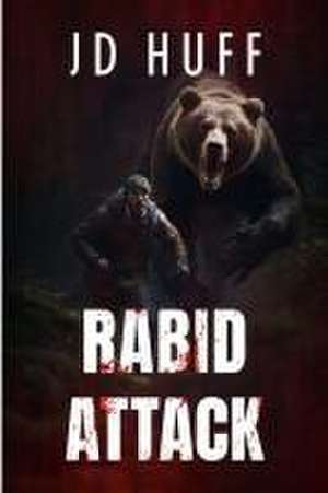 Rabid Attack de J. D. Huff