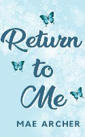 Return to Me de Mae Archer