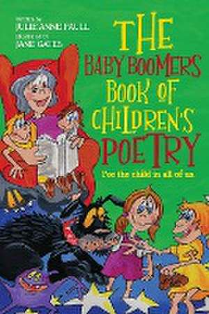 The Baby Boomers Book of Children's Poetry de Julie Anne Paull