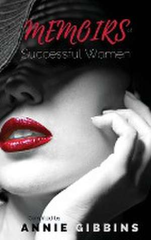 Memoirs of Successful Women de Annie Gibbins