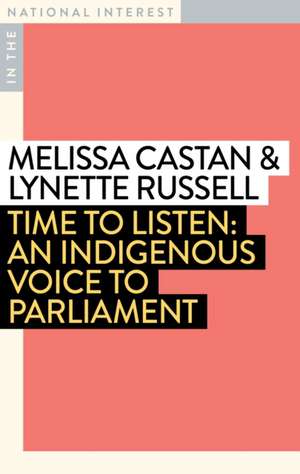 Time to Listen: An Indigenous Voice to Parliament de Melissa Castan