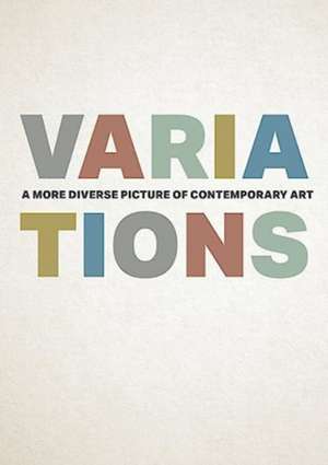 Variations: A More Diverse Picture of Contemporary Art de Anthony White