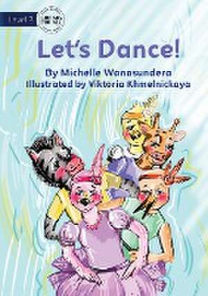 Let's Dance! de Michelle Wanasundera