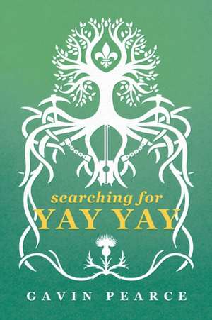 Searching for Yay Yay de Gavin Pearce