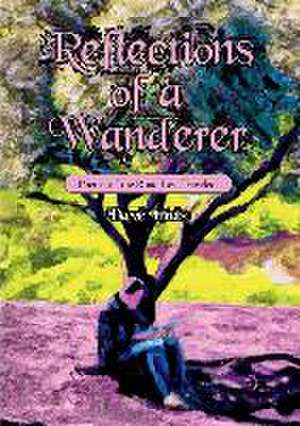 Reflections of a Wanderer: Poems from A Road Less Travelled de Dave Innes