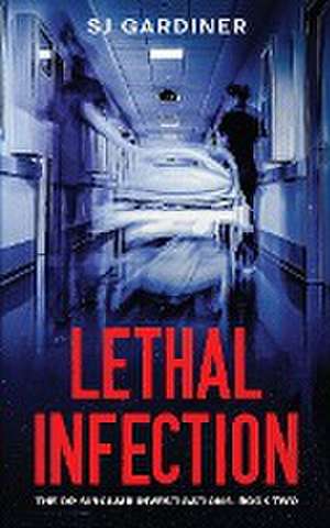Lethal Infection de Sj Gardiner