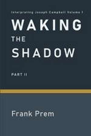 Waking The Shadow de Frank Prem