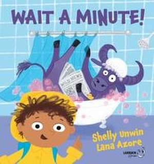 Wait a Minute! de Shelly Unwin