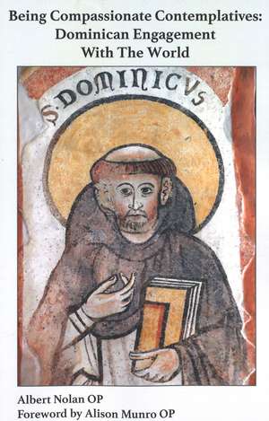 Being Compassionate Contemplatives: Dominican Engagement with the World de Albert Nolan, OP