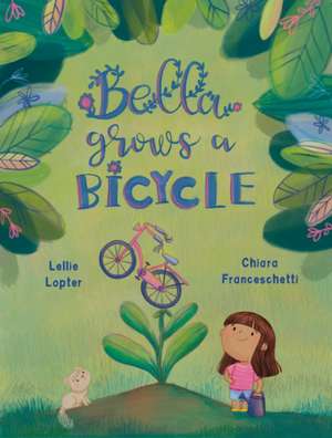 Bella Grows a Bicycle de Lellie Lopter