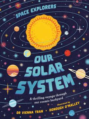Space Explorers: Our Solar System de Vienna Tran