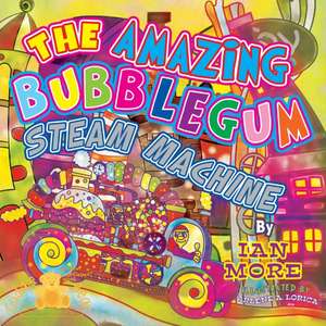 The Amazing Bubblegum Steam Machine de Ian More