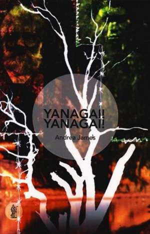 Yanagai! Yanagai! de Andrea James