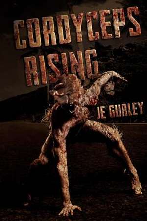 Cordyceps Rising: Book Two of the Zed Files Trilogy