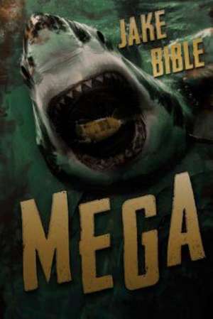 Mega: A Deep Sea Thriller de Jake Bible