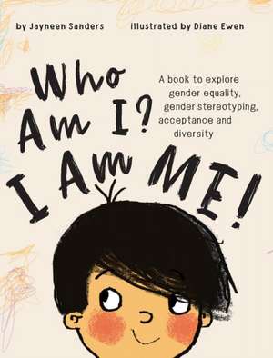 Who Am I? I Am Me! de Jayneen Sanders