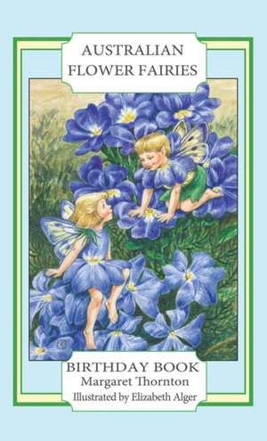 Australian Flower Fairies Birthday Book de Margaret Thornton