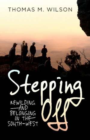 Stepping Off de Thomas M. Wilson