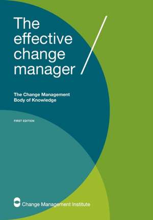 The Effective Change Manager de The Change Management Institute