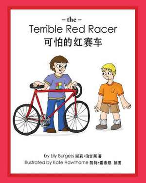 The Terrible Red Racer (English and Chinese) de Lily Burgess