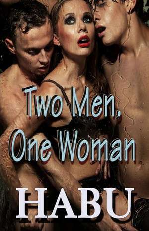 Two Men, One Woman: A Gay Erotica Anthology