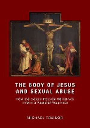 The body of Jesus and sexual abuse de Michael Trainor