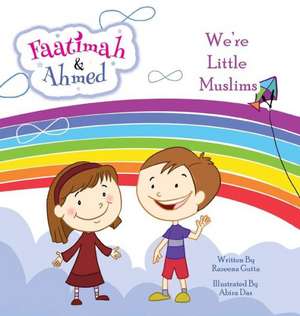 Faatimah and Ahmed - We're Little Muslims de Razeena Gutta