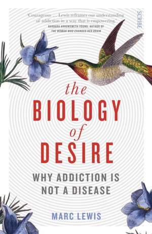 The Biology of Desire de Marc Lewis