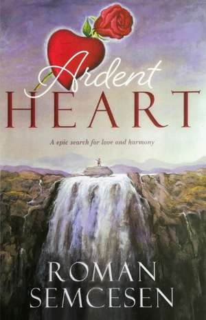 Ardent Heart de Roman Semcesen