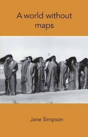 A world without maps de Jane M. Simpson