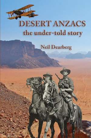 Desert Anzacs de Neil Dearberg