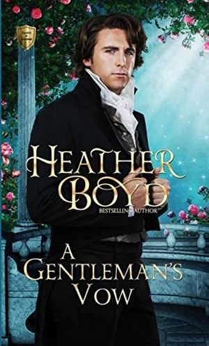 A Gentleman's Vow de Heather Boyd